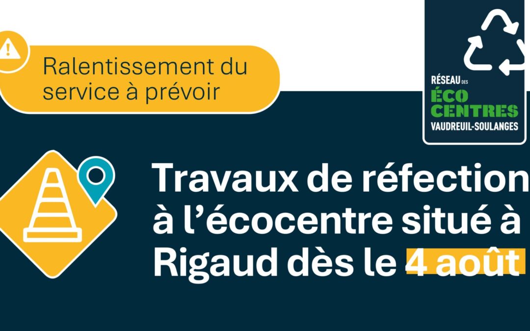 Travaux de réfection à l’écocentre situé à Rigaud